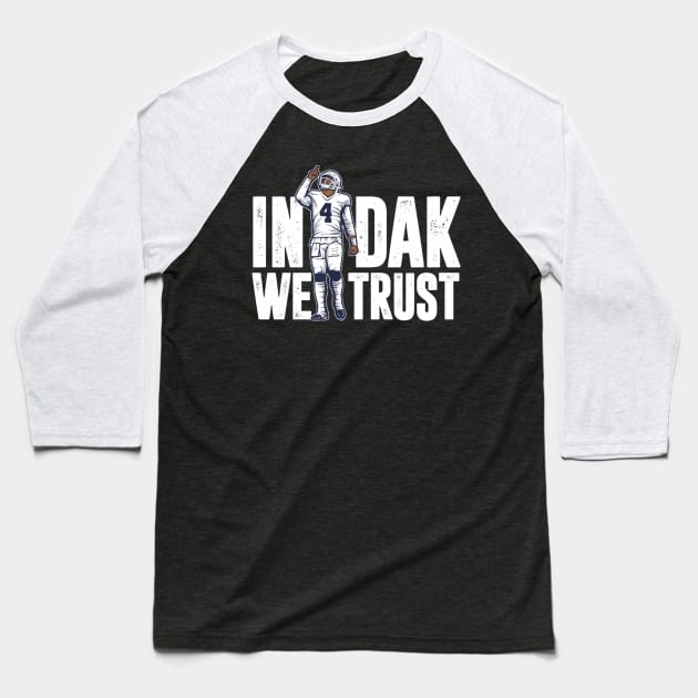 Dak Prescott In Dak We Trust Baseball T-Shirt by Chunta_Design